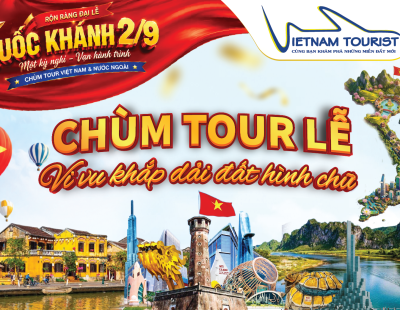 CHÙM TOUR LỄ 2/9 – KHÁM PHÁ VIỆT NAM TỪ BẮC VÀO NAM - HẤP DẪN - DA DẠNG TOUR - GIÁ ƯU ĐÃI