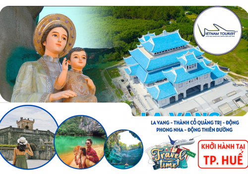 TOUR LA VANG - THÀNH CỔ QUẢNG TRỊ - ĐỘNG PHONG NHA - ĐỘNG THIÊN ĐƯỜNG 2N1Đ ĐI TỪ TP. HUẾ