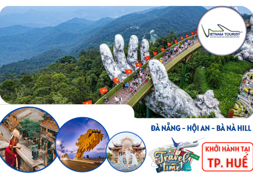 TOUR ĐÀ NẴNG - HỘI AN - BÀ NÀ HILL 3N2Đ ĐI TỪ TP. HUẾ