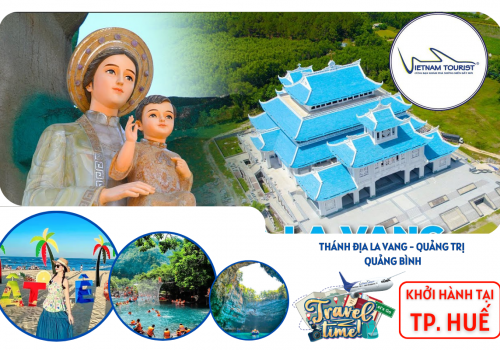 TOUR THÁNH ĐỊ LA VANG - QUẢNG TRỊ - QUẢNG BÌNH 3N2Đ ĐI TỪ TP. HUẾ